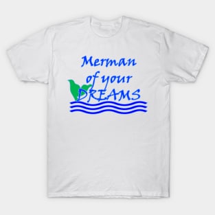 Merman of Your Dreams (Blue) T-Shirt